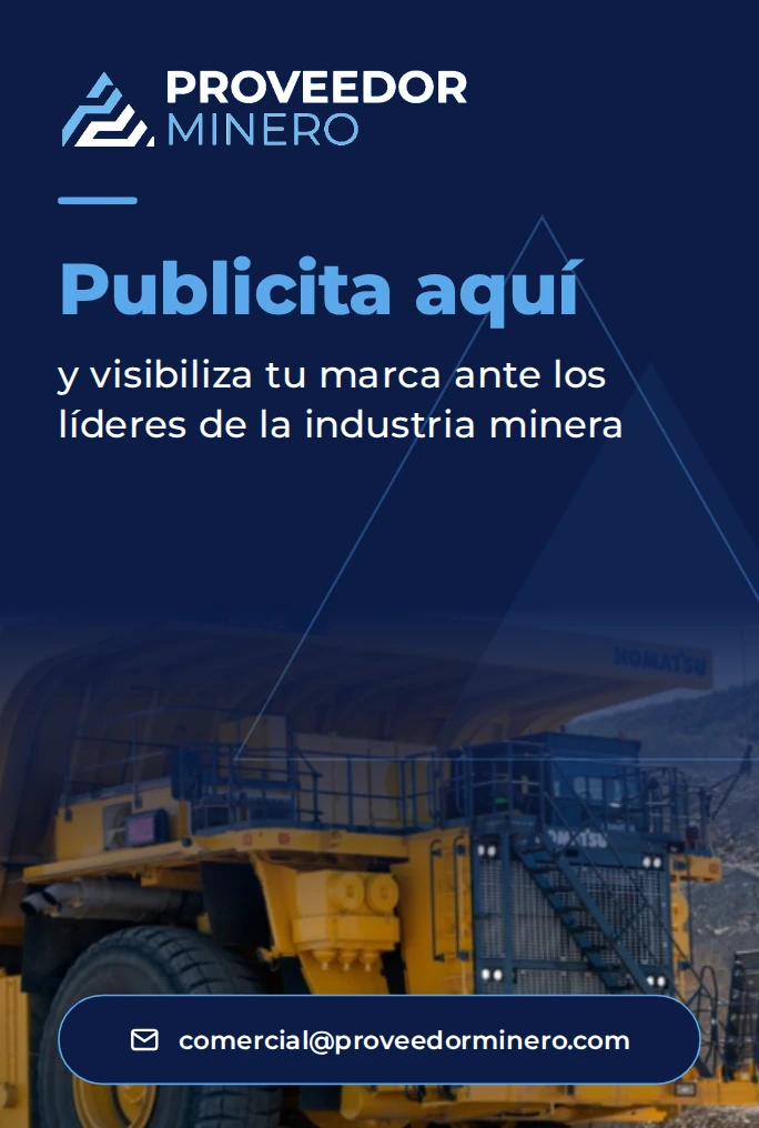 Publicita aquí y visibiliza tu marca ante los líderes de la industria minera. Contacto: comercial@proveedorminero.com